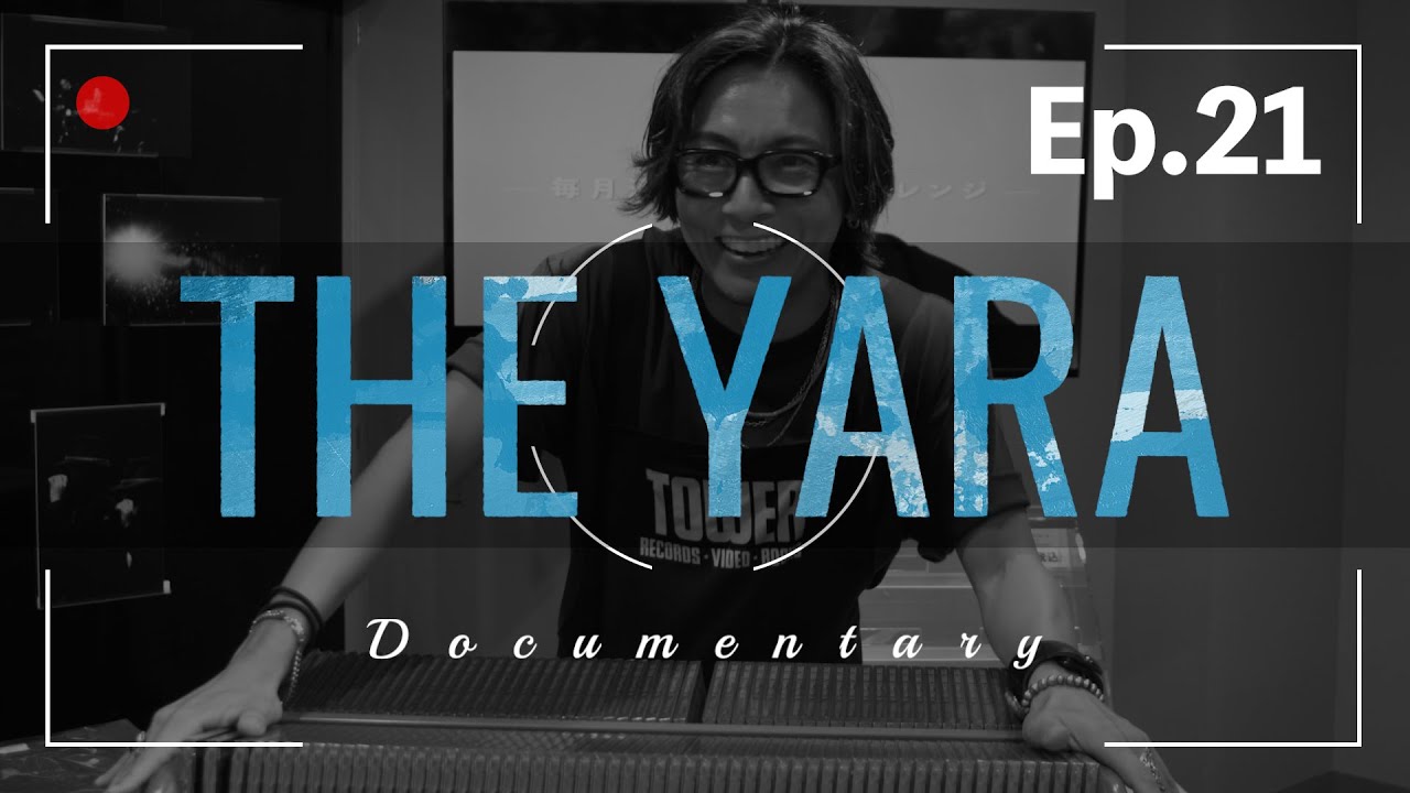 THE YARA -documentary- episode21