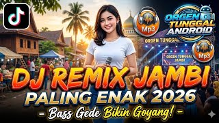 DJ REMIX JAMBI PALING ENAK 2026 🎵 BUMANIH JANJI
