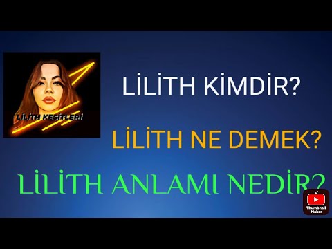 LİLİTH NE DEMEK, ANLAMI NEDİR, HİKAYESİ NEDİR?