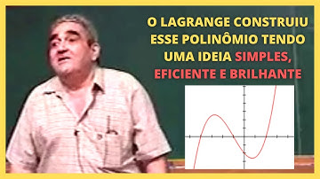 O POLINÔMIO INTERPOLADOR DE LAGRANGE | Augusto Morgado