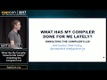 CppCon 2017: Matt Godbolt “What Has My Compiler Done for Me Lately? Unbolting the Compiler's Lid”