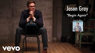 Video thumbnail of "Jason Gray - Begin Again (Lyric Video)"