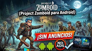 Descargar project zomboid para Android.