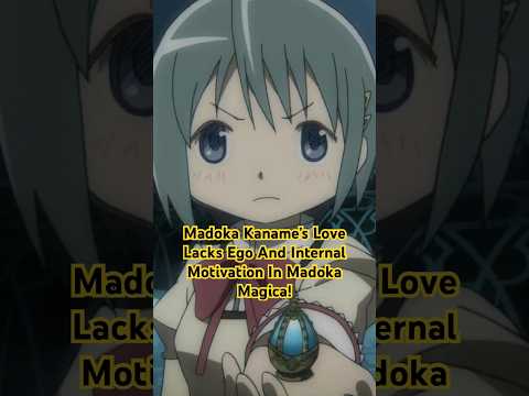 Madoka Kaname S Love Lacks Ego And Internal Motivation In Madoka Magica 