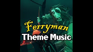 Ferryman Theme Music | Sea of the Damned | Fate of the Morningstar | Sea of Thieves