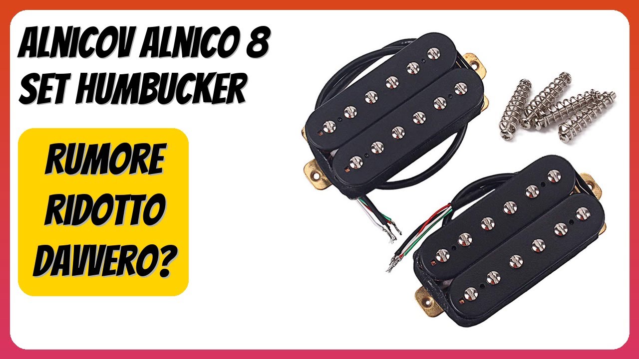 RECENSIONE (2026) : Alnicov Alnico 8 Set Humbucker. DETTAGLI