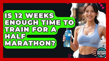 Is 12 Weeks Enough Time To Train For A Half Marathon? - Running Beyond Limits