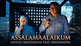 Assalamualaikum - Safiyat Ibrahimova Feat. Ibrahimova