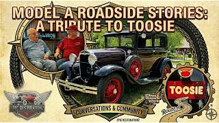 Model A Roadside Stories: The Story of 'Toosie' (With Model A Expert Dick Dorato)