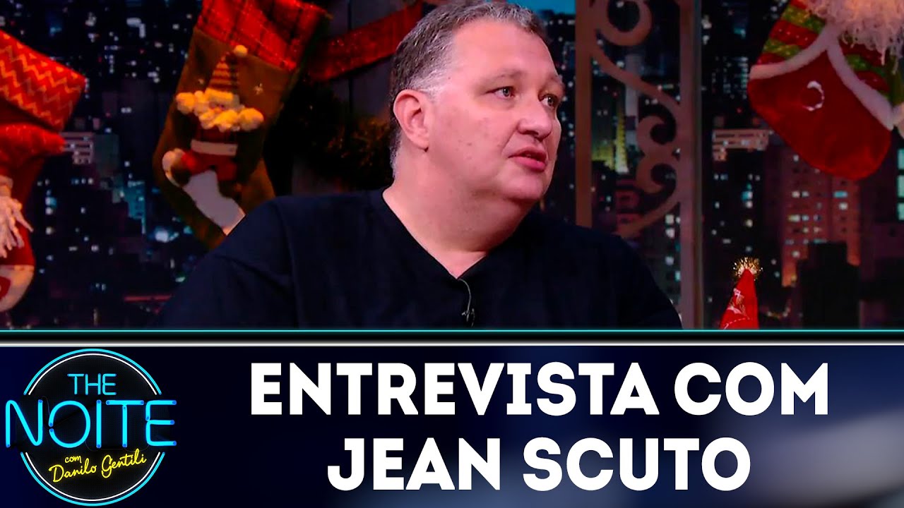danilo gentili salario Entrevista com Jean Scuto | The Noite (24/12/18)