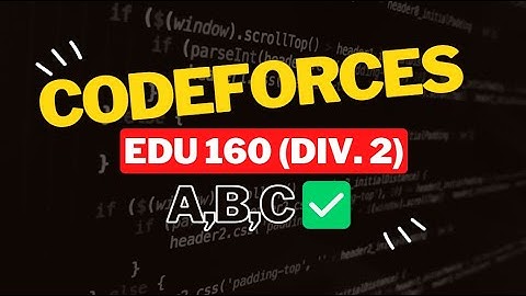 Codeforces Educational Round 160 (Div. 2) || Editorial for Problem A,B,C