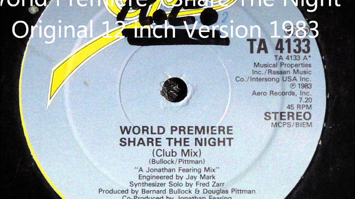 World Premiere - Share The Night Original 12 inch Version 1983