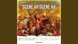 Scene Ah Scene Ah - Street Hip Hop