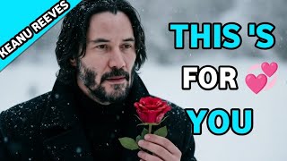 “This Is For You – A Love Letter From the Heart”| KEANU REEVES 