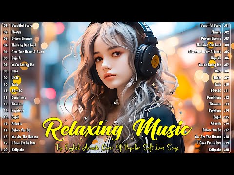 Acoustic Soft Songs 2024 - Top English Acoustic Cover Of Popular Love Songs - Relaxing Music 2024