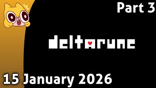 DELTARUNE Chapter 3!!! Blind playthrough! - 15 January 2026