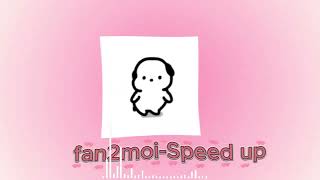 Famous Fan2moi-Speed up Profile