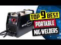 Best Portable MIG Welder | Top 9 Reviews [Buying Guide 2025]
