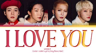 WINNER I LOVE YOU Lyrics (위너 I LOVE YOU 가사) (Color Coded Lyrics)