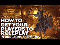 How to get your Players to Roleplay in Dungeons and Dragons