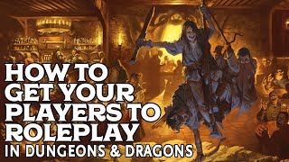 How to get your Players to Roleplay in Dungeons and Dragons