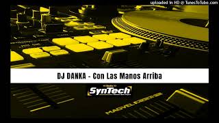 Dj Danka - Con Las Manos Arriba
