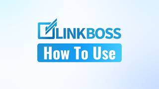 How to Use LinkBoss - Brief Intro & Use Cases Full Demo Walkthrough