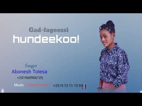 Faarfannaa Haaraa Afaan Oromoo 2014 2022 Faar Aboonash Tolasaa Gad Fageessi Hundeekoo