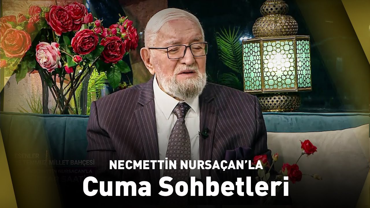 Necmettin Nursaçan'la Cuma Sohbetleri | 19 Eylül 2025