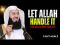 LET ALLAH HANDLE IT | Mufti Menk Powerful Reminder That Will Change Your Life #trustallah