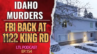 Idaho Murders: FBI Back At 1122 King Rd House | For What? | Ep. 155 #idaho4 #bryankohberger