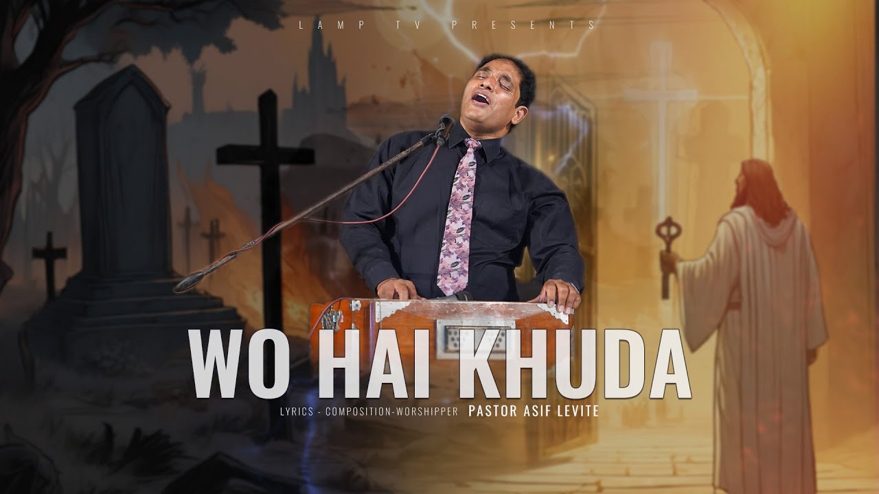 Wo Hai Khuda – Powerful Urdu/Hindi Gospel Song by Pastor Asif Levite | Worship & Praise