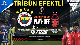 FC 26 | FENERBAHÇE - NOTTINGHAM FOREST |TÜRKÇE SPİKER| PS5 | AVRUPA LİGİ SON 16 TURU PLAY-OFF 1. MAÇ