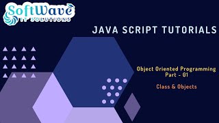 OOPS | Part - 01 | Java Script Tutorials | Softwave IT Solutions