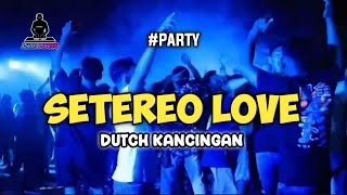 DUTCH KANCINGAN PARTY🔥_SETEREO LOVE_🌴 LYON MBETE X CHEMOT LIGHTING🎼