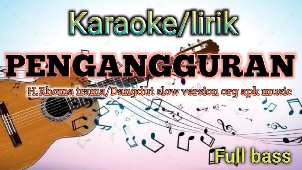 Dangdut slow full bass || PENGANGGURAN || Karaoke/ lirik version org apk music