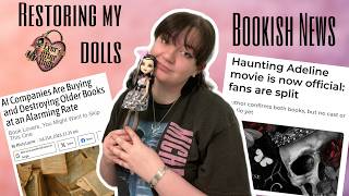 Bookish News while I restore my Ever After High dolls | Haunting Adeline film, AI, and more