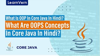 What Is OOP In Core Java In Hindi | What Are OOPS Concepts In Core Java In Hindi | LearnVern