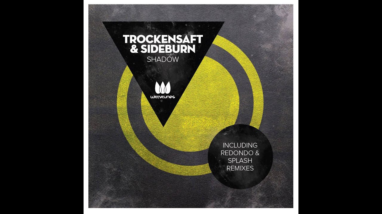 Watch Sideburn, Trockensaft: Shadow (Redondo Remix) on YouTube Watch Sideburn, Trockensaft: Shadow (Redondo Remix) on YouTube
