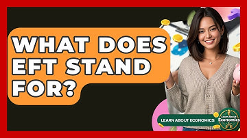 What Does EFT Stand For? - Learn About Economics