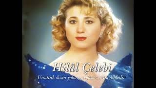 Hilâl Çelebi ~ Unuttuk Dostu Yoldaşı Vefâmız Artık Dildedir Resimi