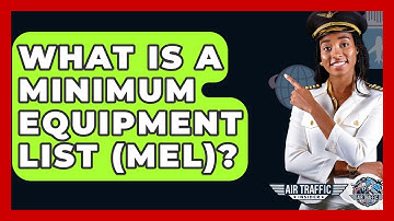 What Is A Minimum Equipment List (MEL)? - Air Traffic Insider