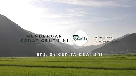 Mendengar Serat Centhini - Eps 34 - Cerita Dewi Sri