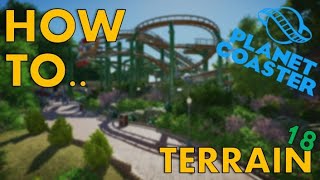 Terrain.. How To.. Planet Coaster Tutorial Realism Top Tips -