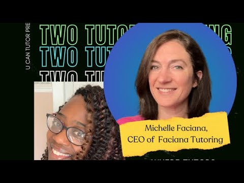 Two Tutors Talking ft. Michelle Faciana, CEO of Faciana Tutoring