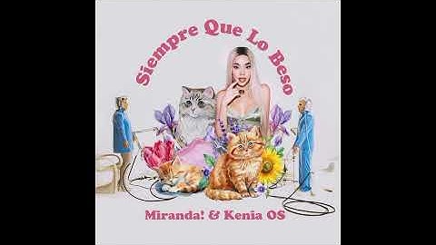 Miranda!, Kenia OS - Siempre Que Lo Beso (instrumental)