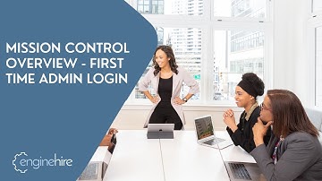 Mission Control Overview - First Time Admin Login