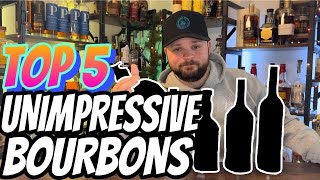 5 Bottles of Bourbon That DO NOT IMPRESS Me!