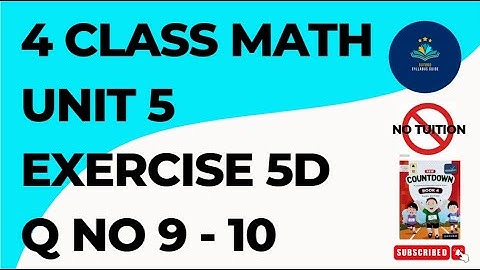 4 Class Math Chapter 5 Exercise 5D Q No 9, 10 | Mathematics Class 4 Chapter 5 Exercise 5D Q No 9, 10
