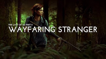 Wayfaring Stranger | Ashley Johnson & Troy Baker - The Last Of Us Part II Ending Credits ♪ (HQ)